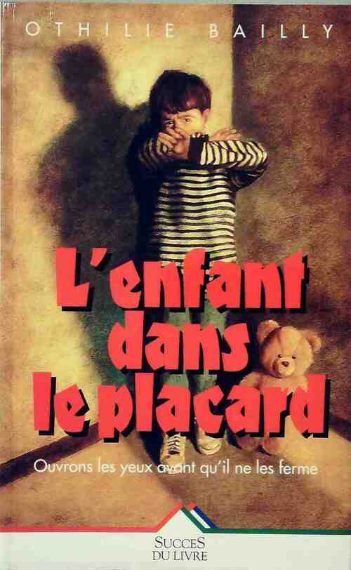 Livrenpoche : L'enfant dans le placard - Othilie Bailly - Livre