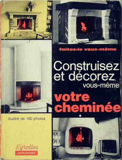 Livrenpoche : Construisez et décorez votre cheminée vous meme - Pierre Auguste - Livre