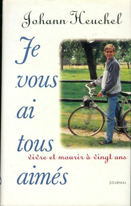 Livrenpoche : Je vous ai tous aimés - Johann Heuchell - Livre