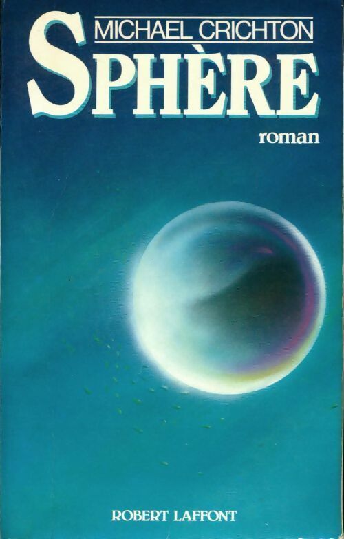 Sphère - Michael Crichton -  Laffont GF - Livre