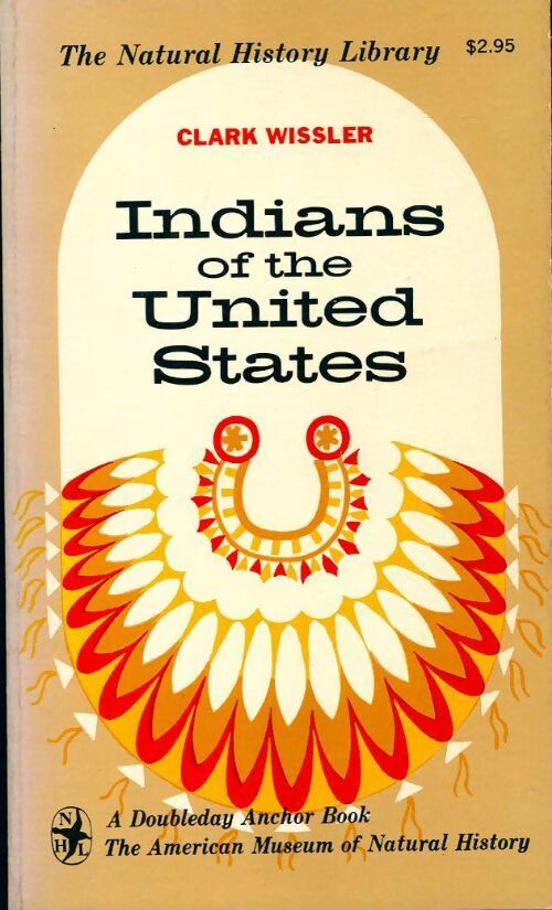 Indians of the United States - Clark Wissler -  Anchor books - Livre