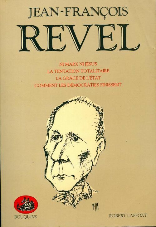 Livrenpoche : Ni Marx ni Jésus / La tentation totalitaire / La grâce de l'Etat / Comment les démocraties finissent - Jean-François Revel - Livre