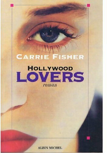 Hollywood lovers - Carrie Fisher -  Albin Michel GF - Livre
