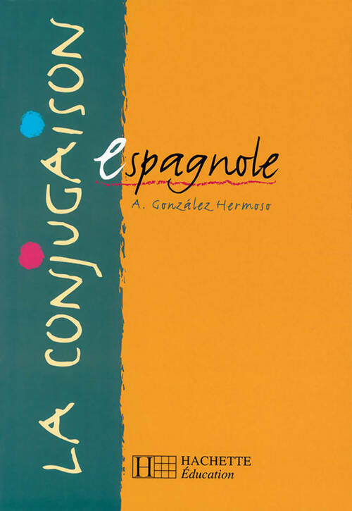 Livrenpoche : La conjugaison espagnole - Alfredo Gonzalez Hermoso - Livre