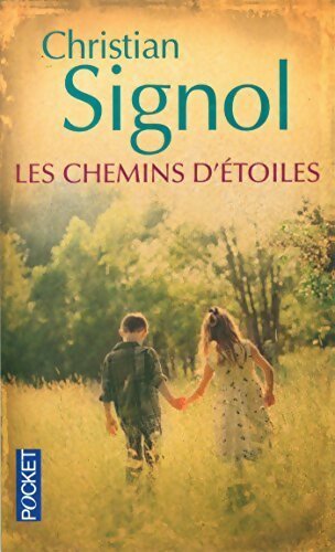Livrenpoche : Les chemins d'étoiles - Christian Signol - Livre