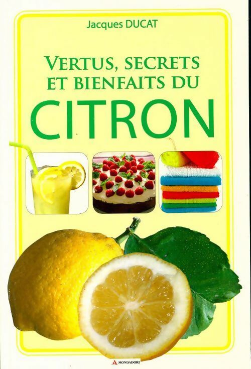 Livrenpoche : Vertus, secrets et bienfaits du citron - Jacques Ducat - Livre
