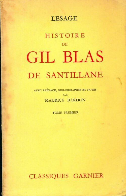Histoire de Gil Blas de Santillane Tome I - Alain René Lesage -  Classiques Garnier - Livre