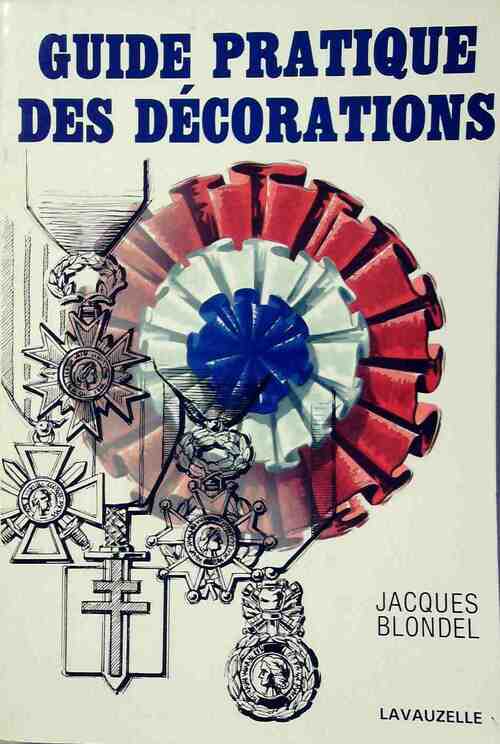 Livrenpoche : Guide pratique des décorations - Jacques Blondel - Livre