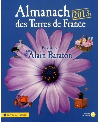 Livrenpoche : Almanach des terres de France 2013 - Alain Baraton - Livre