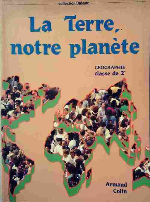 La terre, notre planète. Géographie, seconde - Marcel Baleste -  Baleste - Livre