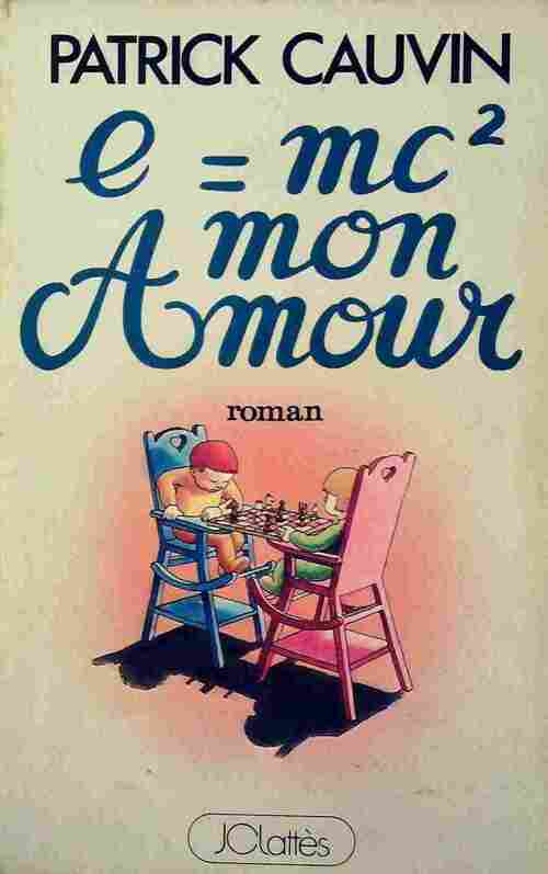 Livrenpoche : E = mc², mon amour - Patrick Cauvin - Livre