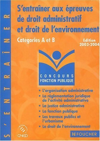 Livrenpoche : S'entraîner aux épreuves de droit administratif et droit de l'environnement. Catégories A et B - Elisabeth Chaperon - Livre