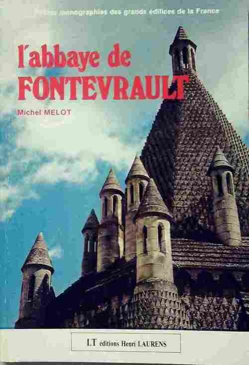 L'abbaye de Fontevrault - Michel Melot -  Petites monographies des grands édifices de la France - Livre