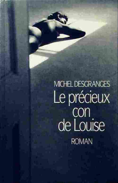 Le précieux con de Louise - Michel Desgranges - Livre