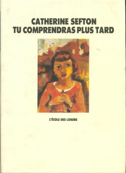 Livrenpoche : Tu comprendras plus tard - Catherine Sefton - Livre