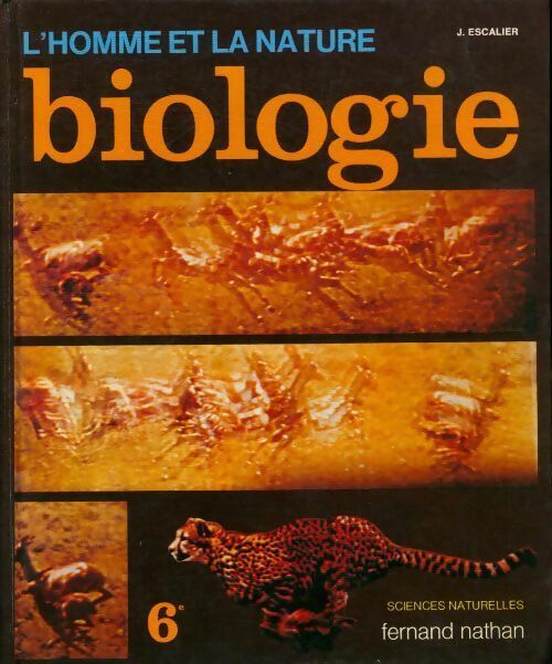Livrenpoche : Biologie 6e.L' homme et la nature - J. Escalier - Livre