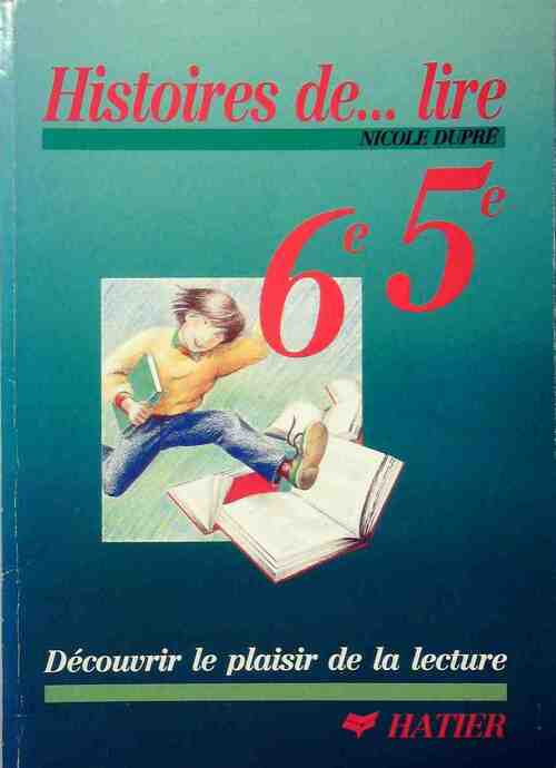 Livrenpoche : Histoires de... lire 6e 5e. Découvrir le plaisir de la lecture - Guy Dupré - Livre