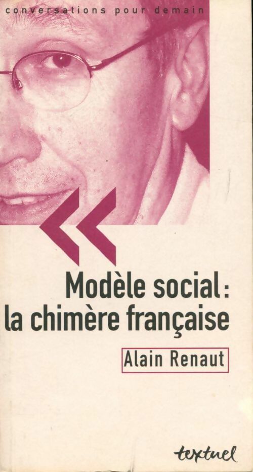 Livrenpoche : Modèle social : La chimère française - Alain Renaut - Livre