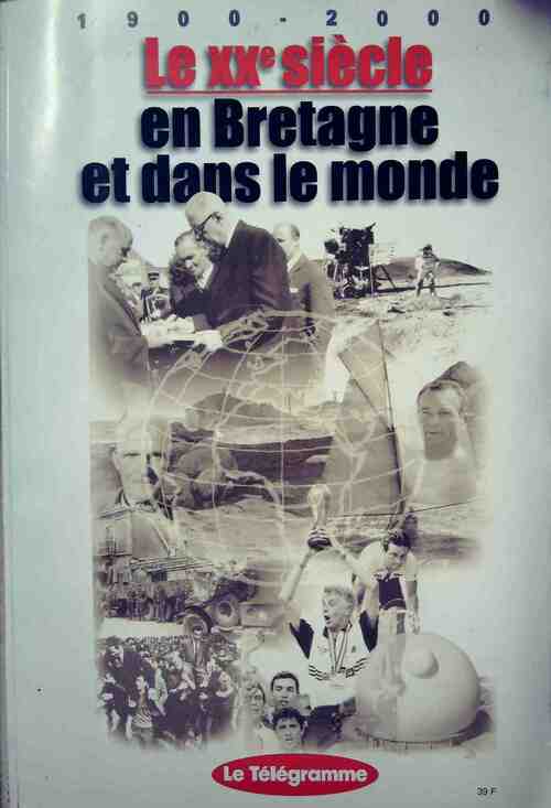 Le XXe siècle en Bretagne et dans le monde - Collectif -  Télégramme GF - Livre
