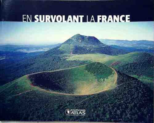 En survolant la France - Collectif -  Atlas GF - Livre