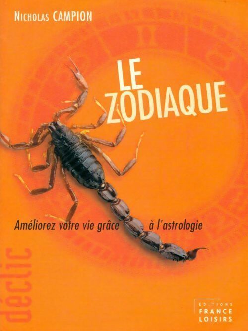 Livrenpoche : Le zodiaque. Améliorez votre vie grâce à l'astrologie - Nicholas Campion - Livre