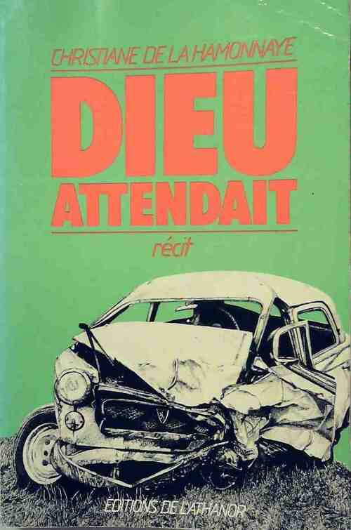 Livrenpoche : Dieu attendait - Christiane De La Hamonnaye - Livre