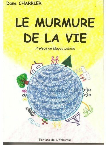 Livrenpoche : Le murmure de la vie - Dane Charrier - Livre