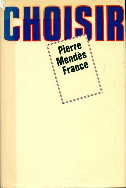 Livrenpoche : Choisir - Pierre Mendès France - Livre
