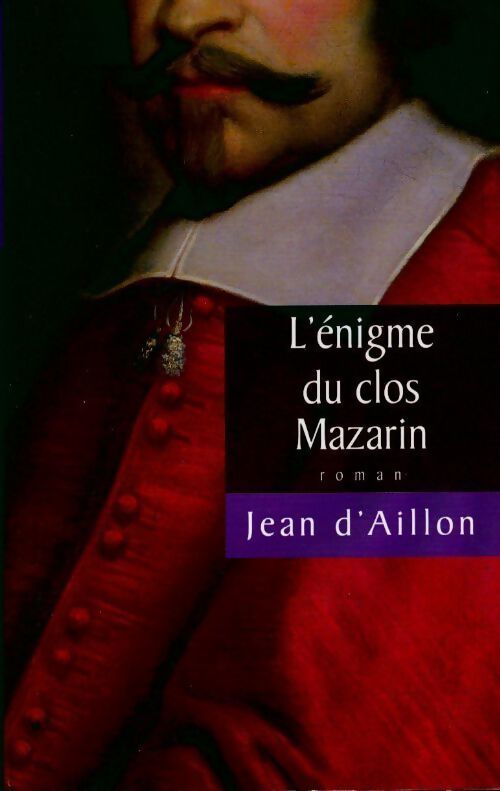 L'énigme du clos Mazarin - Jean D'Aillon - Livre