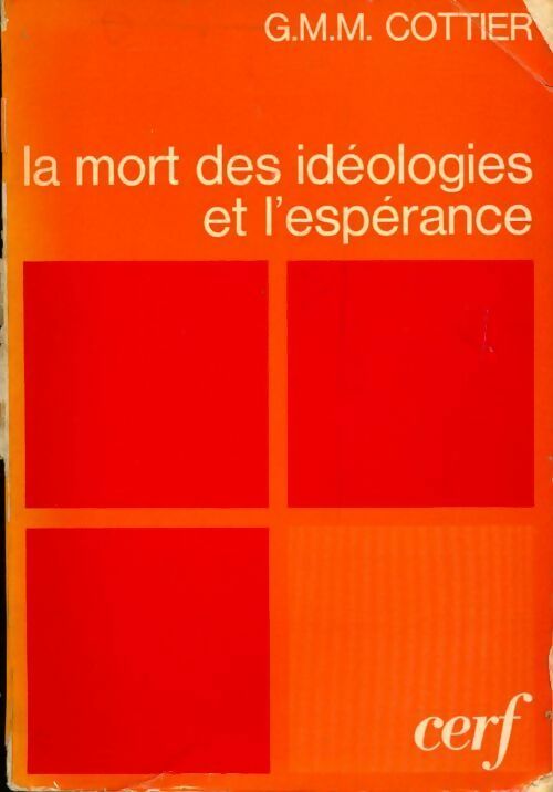 La mort des idéologies et l'espérance - G.M.M. Cottier -  Cerf GF - Livre