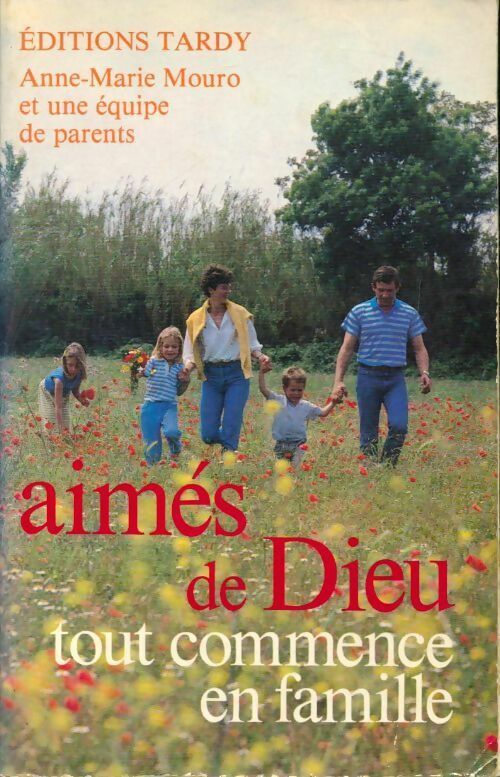 Livrenpoche : Aimés de dieu. Tout commence en famille - Anne-Marie Mouro - Livre