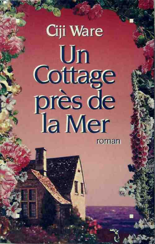 Livrenpoche : Un cottage près de la mer - Ciji Ware - Livre