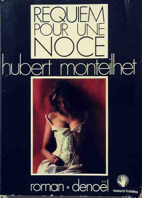 Livrenpoche : Requiem pour une noce - Hubert Monteilhet - Livre