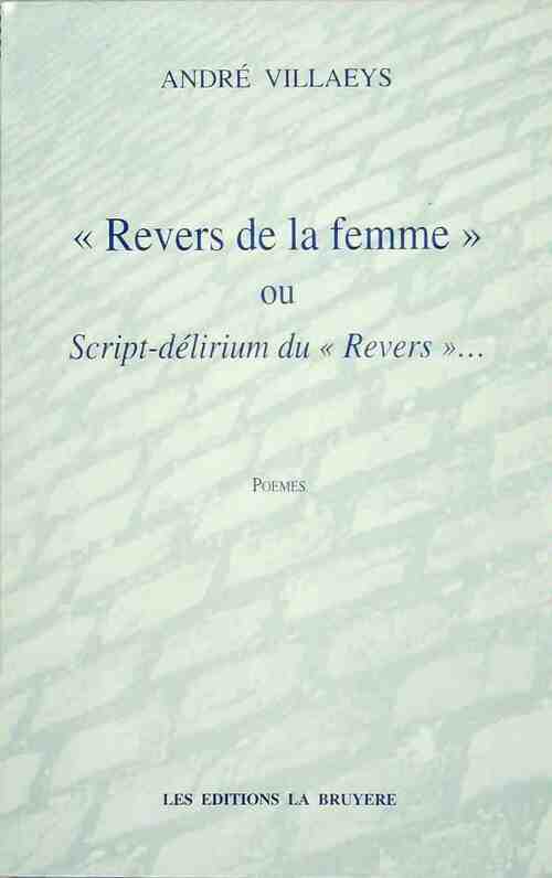 Livrenpoche : Revers de la femme ou script-délirium du revers - André Villaeys - Livre