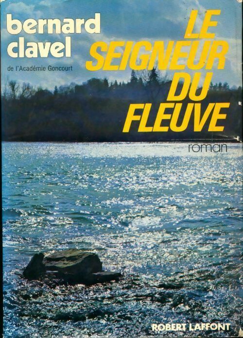 Livrenpoche : Le seigneur du fleuve - Bernard Clavel - Livre