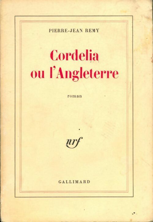 Cordelia ou l'Angleterre - Pierre-Jean Rémy -  Gallimard GF - Livre