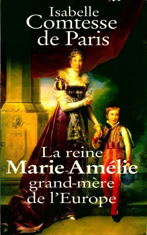 Livrenpoche : La reine Marie-Amélie - Comtesse De Paris - Livre