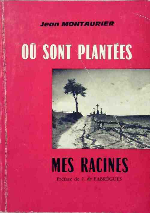Livrenpoche : Ou sont plantées mes racines ? - Jean Montaurier - Livre