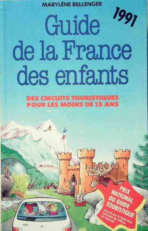 Livrenpoche : Guide de la France des enfants 1991 - Marylène Bellenger - Livre