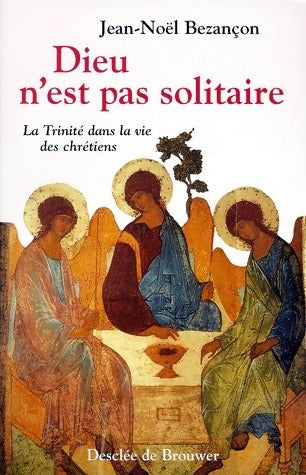 Livrenpoche : Dieu n'est pas solitaire - Jean-Noël Bezançon - Livre