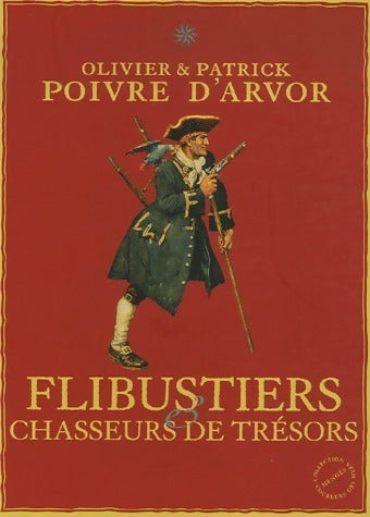 Livrenpoche : Flibustiers & chasseurs de trésors - Patrick Poivre d'Arvor, Olivier Poivre d'Arvor - Livre