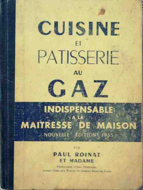 Livrenpoche : Cuisine et patisserie au gaz - Paul Roinat - Livre