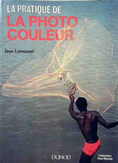 Livrenpoche : La pratique de la photo couleur - Jean Lamouret - Livre