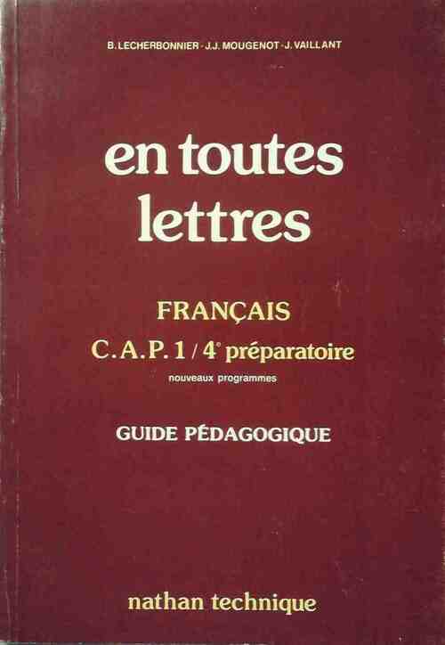 Livrenpoche : Français En toutes lettres CAP 1, 4e préparatoire. Guide pédagogique - Bernard Lecherbonnier - Livre