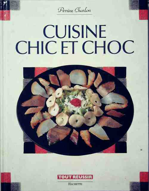 Livrenpoche : Cuisine chic et choc - Perrine Charlon - Livre