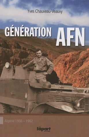 Génération AFN. Algérie 1956-1962 - Yves Chauveau-Veauvy -  L'àpart GF - Livre