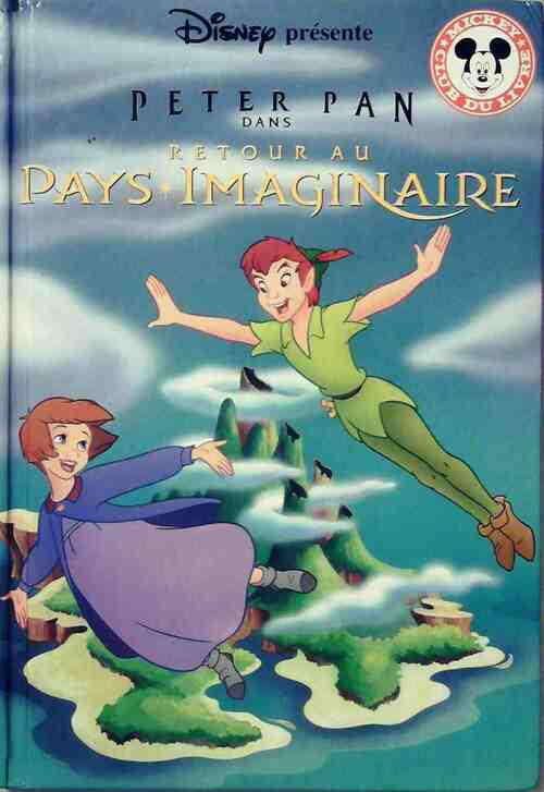 Livrenpoche : Peter Pan, retour au pays imaginaire - Walt Disney - Livre