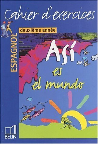 Livrenpoche : Asi es el mundo Espagnol Deuxième année. Cahier d'exercices - Elisabeth Mazoyer - Livre