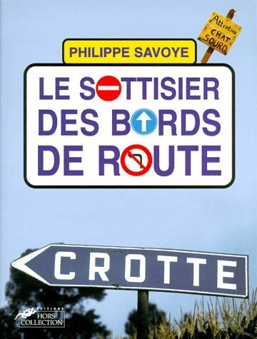 Livrenpoche : Le sottisier des bords de route - Philippe Savoye - Livre