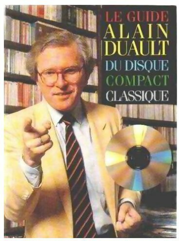 Livrenpoche : Le guide du disque compact classique - Alain Duault - Livre